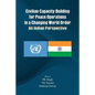 Civilian Capacity Building for Peace Operations in a Changing World Order: An Indian Perspective - Paperback