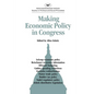 Making Economic Policy in Congress (AEI studies) - Paperback