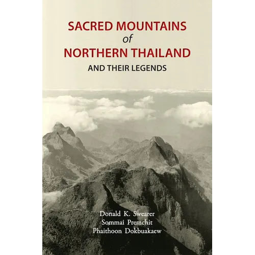 Sacred Mountains of Northern Thailand: And Their Legends - Paperback