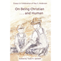 On Being Christian and Human - Hardcover