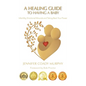 A Healing Guide to having a Baby: Infertility, Emotional Wounds and Taking Back Your Power - Hardcover