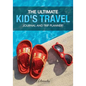 The Ultimate Kid's Travel Journal and Trip Planner! - Paperback