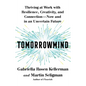 Tomorrowmind: Thriving at Work with Resilience, Creativity, and Connection--Now and in an Uncertain Future - Hardcover