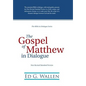 The Gospel of Matthew in Dialogue - Hardcover