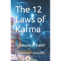 The 12 Laws of Karma: "Creatures of Habit" - Paperback