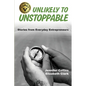 Unlikely to Unstoppable: Stories from Everyday Entrepreneurs - Paperback
