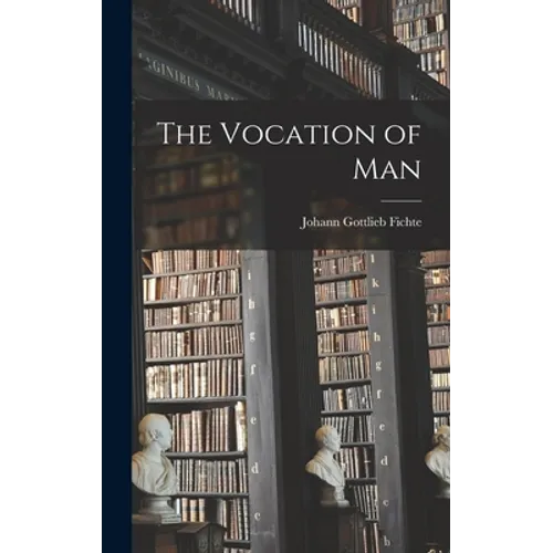 The Vocation of Man - Hardcover