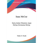 Isaac McCoy: Early Indian Missions; Isaac McCoy Christiana McCoy: A Memorial (1895) - Paperback