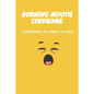 Burning Mouth Syndrome: Everything You Need To Know: Burning Mouth Syndrome Causes - Paperback