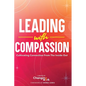 Leading with Compassion: Cultivating Connection from the Inside Out - Paperback