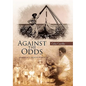 Against the Odds: Memoirs of a Migrant Worker - Hardcover