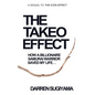 The Takeo Effect: How A Billionaire Samurai Warrior Saved My Life - Hardcover