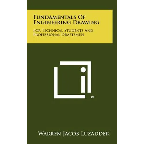 Fundamentals Of Engineering Drawing: For Technical Students And Professional Draftsmen - Hardcover