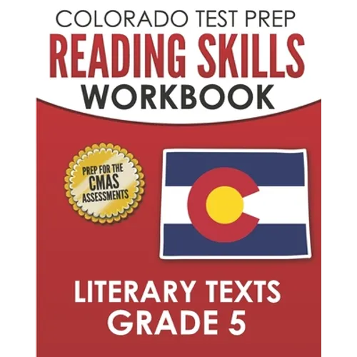 COLORADO TEST PREP Reading Skills Workbook Literary Texts Grade 5: Preparation for the CMAS English Language Arts Tests - Paperback
