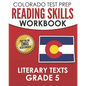 COLORADO TEST PREP Reading Skills Workbook Literary Texts Grade 5: Preparation for the CMAS English Language Arts Tests - Paperback