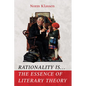 Rationality Is . . . the Essence of Literary Theory - Paperback