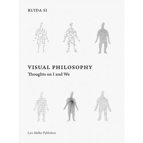Ruida Si: Visual Philosophy: Thoughts on I and We - Paperback