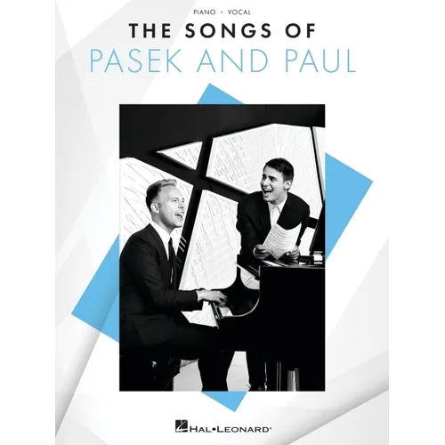 The Songs of Pasek and Paul - Piano/Vocal Songbook Featuring 26 Songs from 14 Shows - Paperback