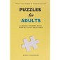 Puzzles for Adults: 50 Brain Teasers with Step-by-Step Solutions - Paperback