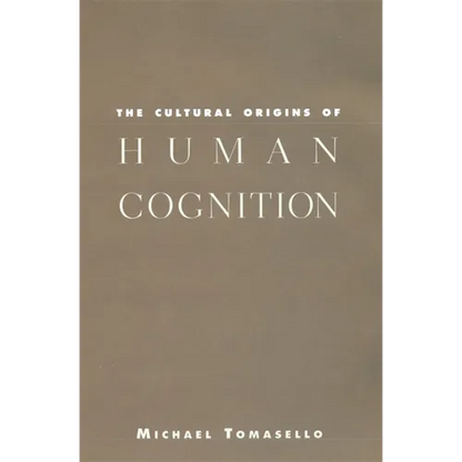The Cultural Origins of Human Cognition - Paperback