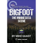 Bigfoot: The Minnesota Scene - Paperback