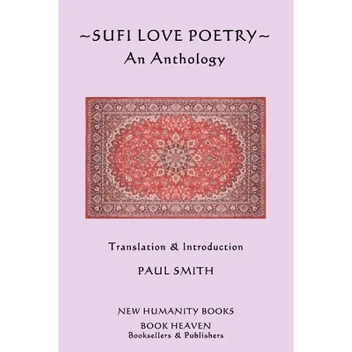 Sufi Love Poetry: An Anthology - Paperback