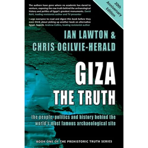 Giza: The Truth: the people, politics and history behind the world's most famous archaeological site - Paperback