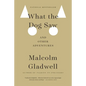 What the Dog Saw: And Other Adventures - Hardcover