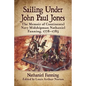 Sailing Under John Paul Jones: The Memoir of Continental Navy Midshipman Nathaniel Fanning, 1778-1783 - Paperback
