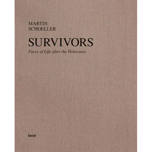 Martin Schoeller: Survivors: Faces of Life After the Holocaust - Hardcover