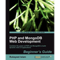 PHP and Mongodb Web Development Beginner's Guide - Paperback