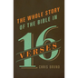 The Whole Story of the Bible in 16 Verses - Paperback