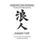 American Ronin: THE WAY OF WALKING ALONE: A Commentary on Miyamoto Musashi's DOKKODO - Paperback
