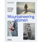 Mountaineering Women: Climbing Through History - Hardcover