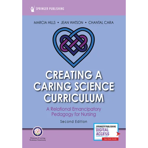 Creating a Caring Science Curriculum, Second Edition: A Relational Emancipatory Pedagogy for Nursing - Paperback