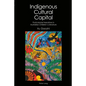 Indigenous Cultural Capital: Postcolonial Narratives in Australian Children's Literature - Hardcover