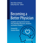 Becoming a Better Physician: Insightful and Inspirational Stories from Attending Physicians, Residents, and Medical Students - Hardcover