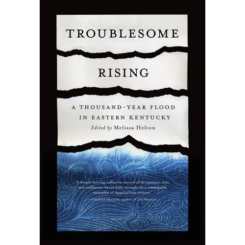 Troublesome Rising: A Thousand-Year Flood in Eastern Kentucky - Hardcover
