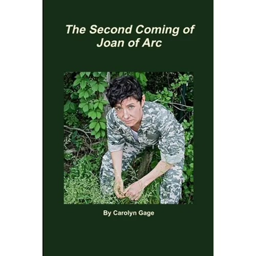 The Second Coming of Joan of Arc: A One-Woman Play - Paperback