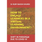 How to Engage Learners in a Virtual Learning Environment?: Shift in Paradigm Due to Covid-19 - Paperback