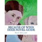 Because of Winn Dixie Novel Guide: A Guide to Kate DiCamillo's Novel - Paperback