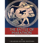 The Greatest Battles in History: The Battle of Marathon - Paperback