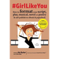 #GirlLikeYou: How to format your script, play, musical, novel or poetry and self-publish to ebook and paperback - Paperback