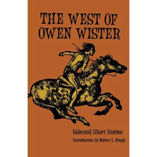 The West of Owen Wister: Selected Short Stores - Paperback
