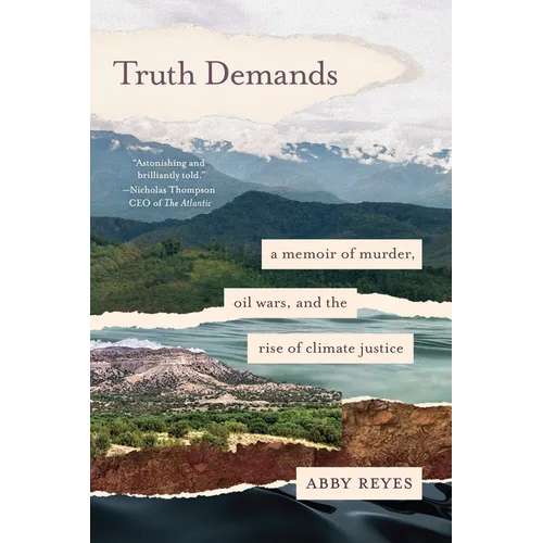 Truth Demands: A Memoir of Murder, Oil Wars, and the Rise of Climate Justice - Paperback