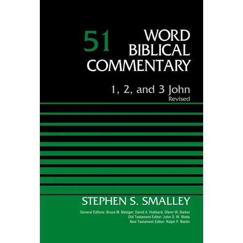 1, 2, and 3 John, Volume 51: Revised Edition 51 - Hardcover