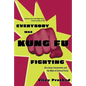 Everybody Was Kung Fu Fighting: Afro-Asian Connections and the Myth of Cultural Purity - Paperback