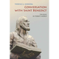 Conversation with Saint Benedict: The Rule in Today's World - Paperback