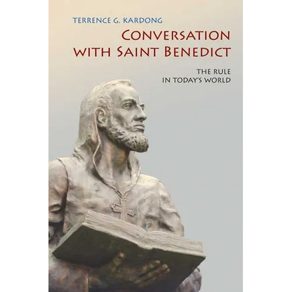 Conversation with Saint Benedict: The Rule in Today's World - Paperback
