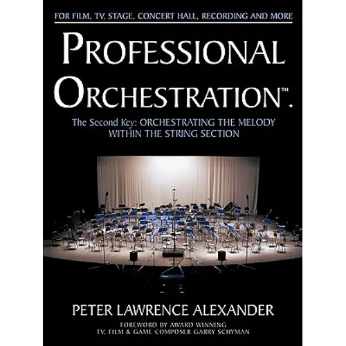 Professional Orchestration Vol 2A: Orchestrating the Melody Within the String Section - Paperback